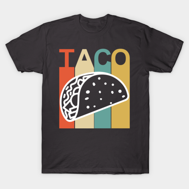 taco - Taco - T-Shirt | TeePublic