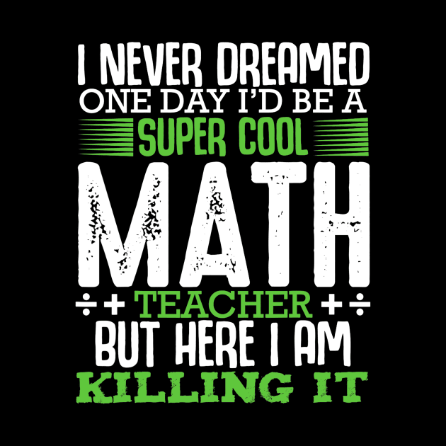 I Never Dreamed One Day Math Teacher Equation Calculation by FONSbually