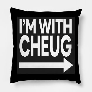 I'm With Cheug Pillow