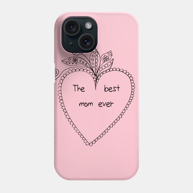 The best mom ever - black heart Phone Case by grafart
