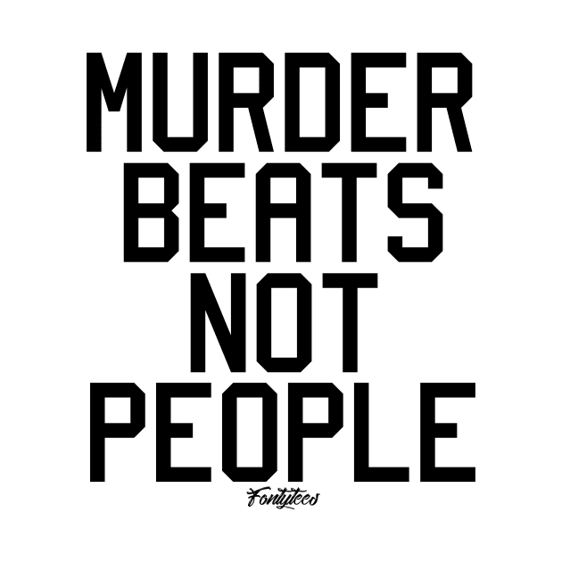 MURDER BEATS (B) by fontytees