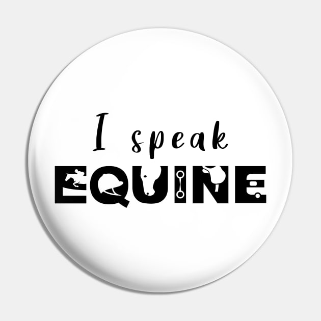 I Speak Equine (Black) Pin by illucalliart