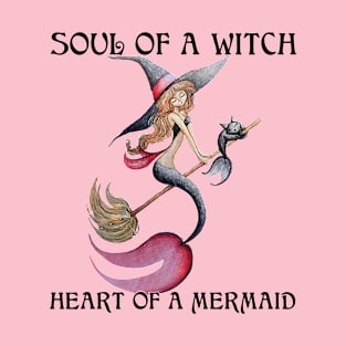 Soul of a witch heart of a mermaid T-Shirt