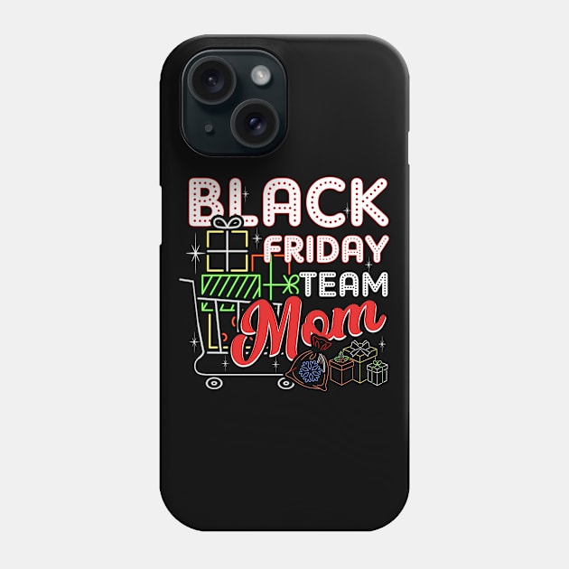 Black Friday Team Mom Shopping Matching Family Christmas Phone Case by Norine Linan 