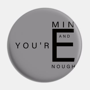 You're mine and you're enough Pin