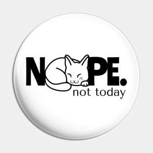 Funny Cats Sleeping Shirt NOPE. Not Today Kitty Cat Nap Lady Pin