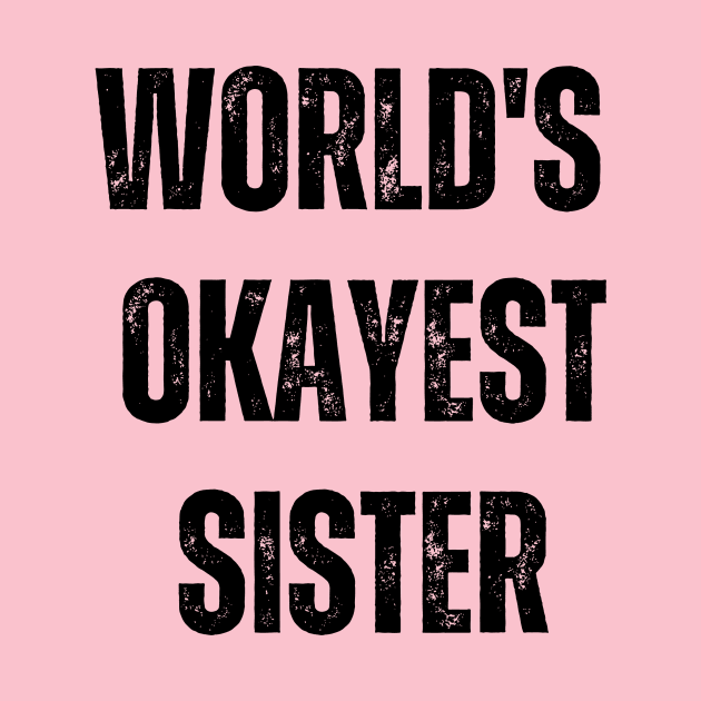 World's Okayest Sister by Ivy League