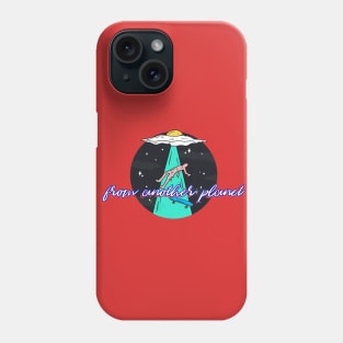 From Another Planet Phone Case