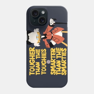 Tougher Than The Tough Phone Case