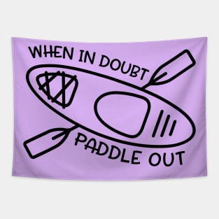 When In Doubt Paddle Out Kayaker Tapestry