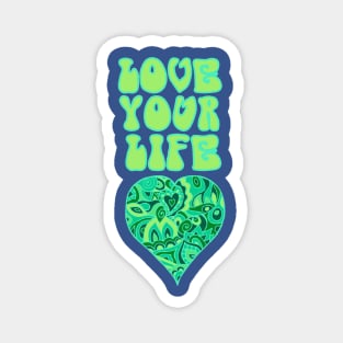 Love Your Life Inspirational Design Magnet