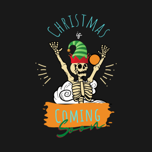 christmas is coming soon T-Shirt