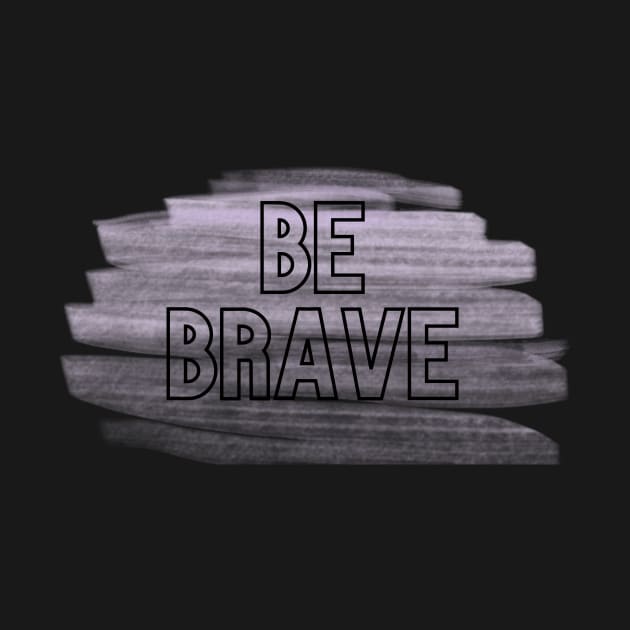 Be Brave by Xen Society