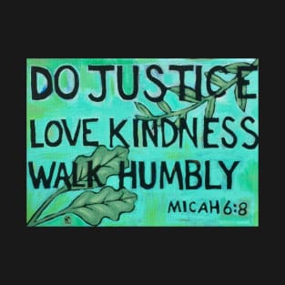 Do Justice Love Kindness Walk Humbly (Painting) T-Shirt