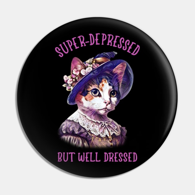 Super Depressed But Well Dressed Pin by Trendsdk