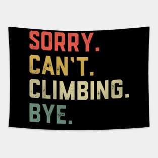 Sorry Can't Climbing Bye Rock Climbing Tapestry