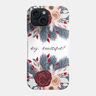 Hey, Beautiful! Phone Case