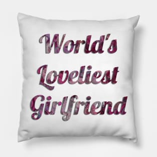 World's Loveliest Girlfriend (Pink) Pillow