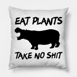 Eat Plants, Take No Shit Pillow