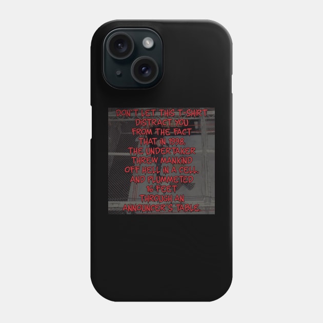 Mankind Undertaker Hell in a Cell Copypasta Shirt Phone Case by Tomorrowland Arcade