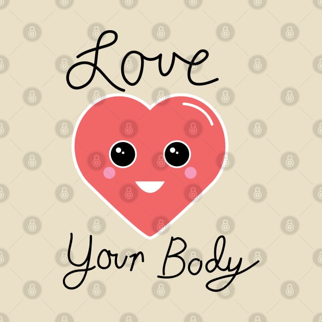 Body Acceptance Love Your Body by FeministShirts