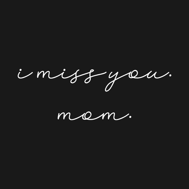 I miss you mom by Horisondesignz