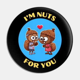 I'm Nuts For You | Squirrel Pun Pin