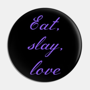 Buffy "Eat, slay, love" slogan purple Pin