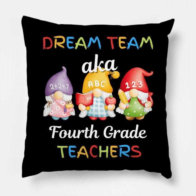 Gnomes Dream Team Aka Fourth Grade Teachers Pillow by JustBeSatisfied