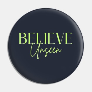 Believe Unseen Pin