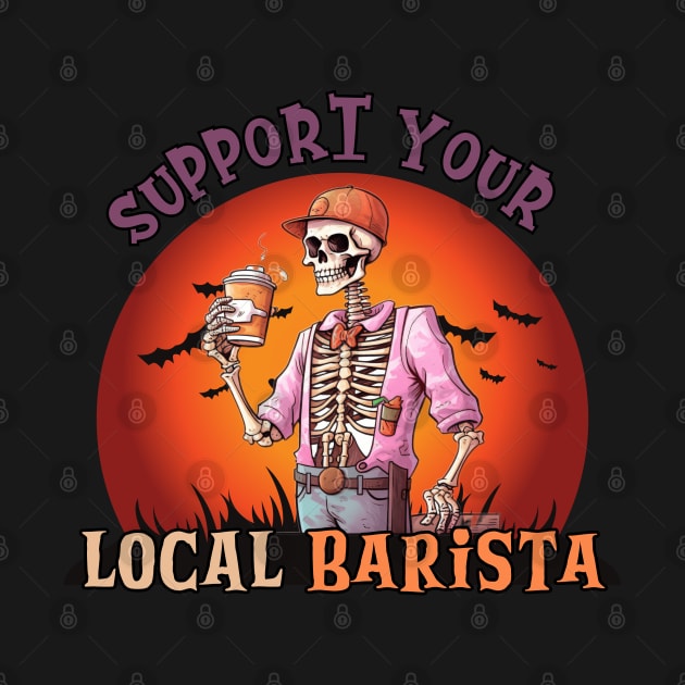 Support Your Local Barista - Skeleton Coffee by MonkaGraphics