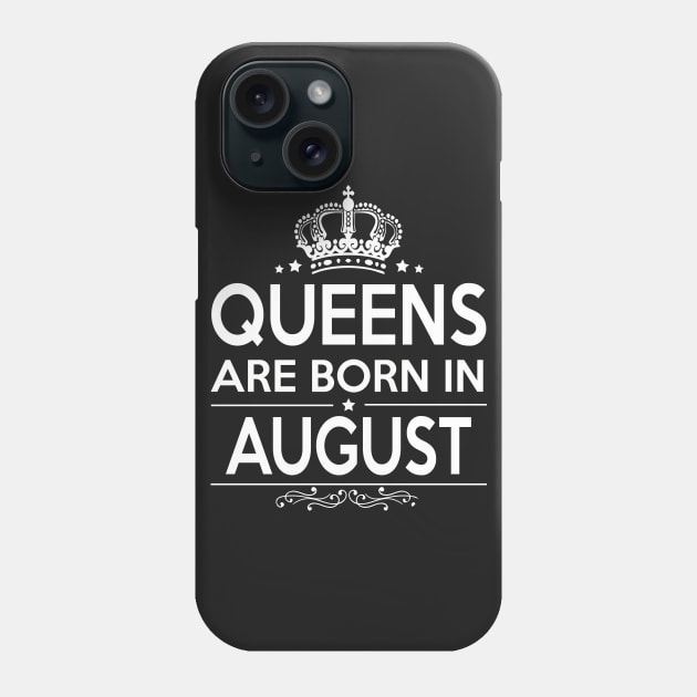 QUEENS ARE BORN IN AUGUST Phone Case by centricom