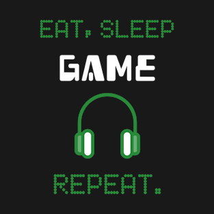 Eat Sleep Game Repeat ( White) T-Shirt