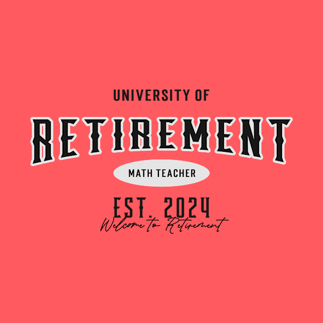 Math Teacher Retirement 2024 by DenzLLC