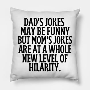 Mama jokes are beyond hilarious. Pillow
