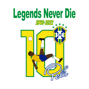 Pele Legends Never Die T-Shirt