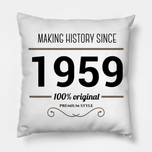 Making history since 1959 Pillow