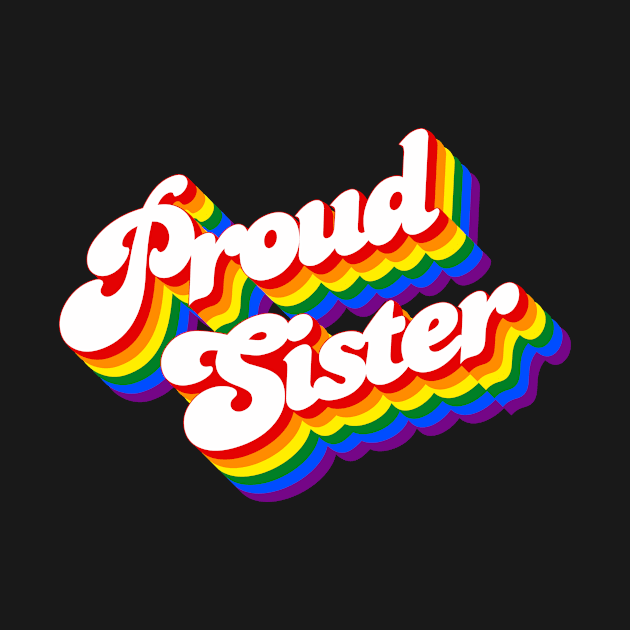 Proud Sister LGBTQ by Jennifer