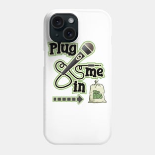 The Plug, Plug me in Phone Case