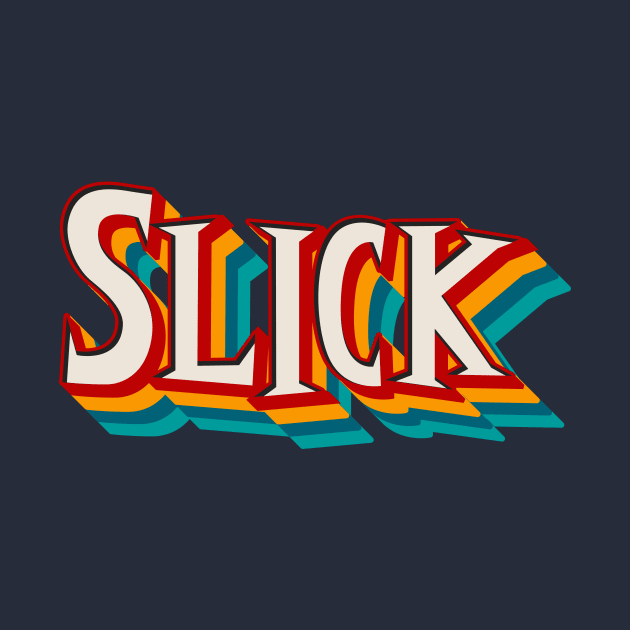 Slick by n23tees