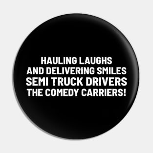 Semi Truck Drivers The Comedy Carriers! Pin