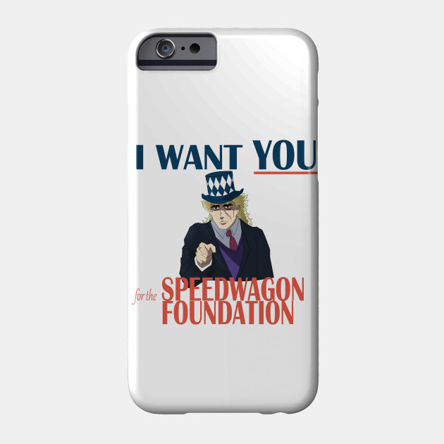 Jojo I Want You For The Speedwagon Foundation Speedwagon Phone Case Teepublic