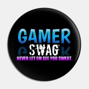 Gamer Swag - Never Let Em See You Sweat - Gaming Saying Pin