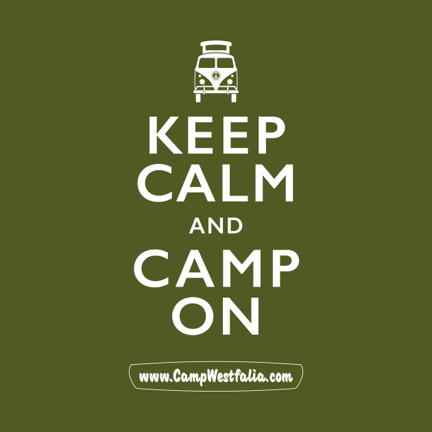 Keep Calm and Camp On, dark by CampWestfalia