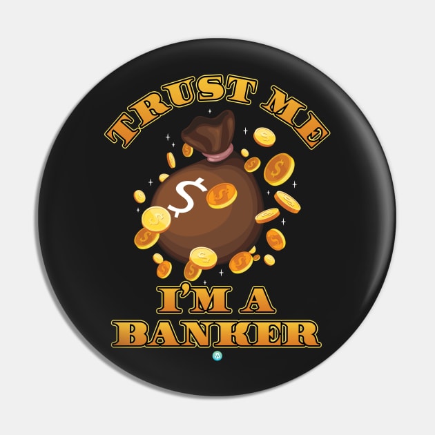 Trust Me I´m A Banker Banking Gift Pin by woormle