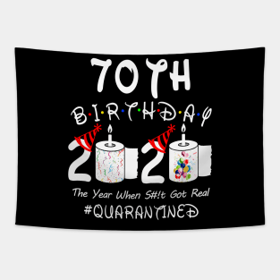 70th Birthday 2020 The Year When Shit Got Real Quarantined Tapestry