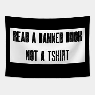 Read a Banned Book not a Tshirt Tapestry