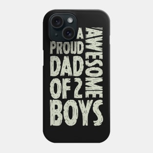 Im A Proud Dad Of 2 Awesome Boys Dad Gift Phone Case