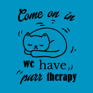 Come On In We Have Purr Therapy T-Shirt