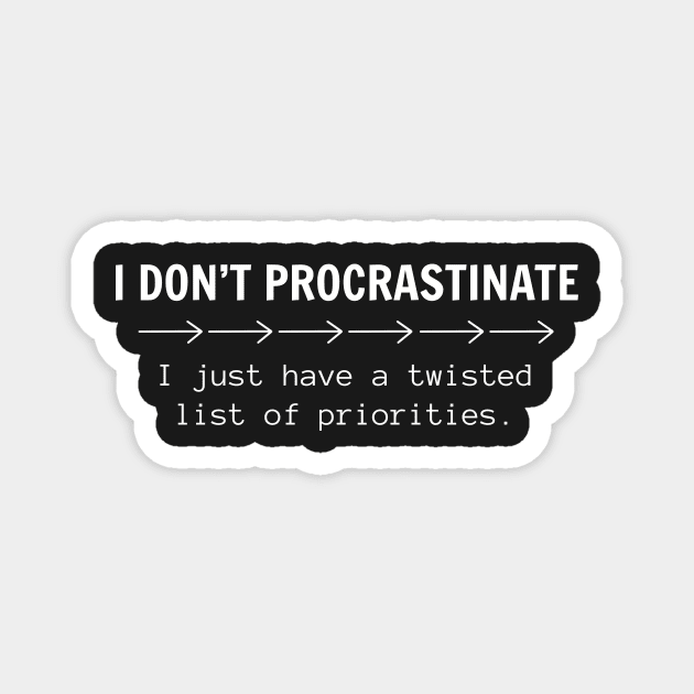 Procrastinator, not me. Magnet by Ingridpd